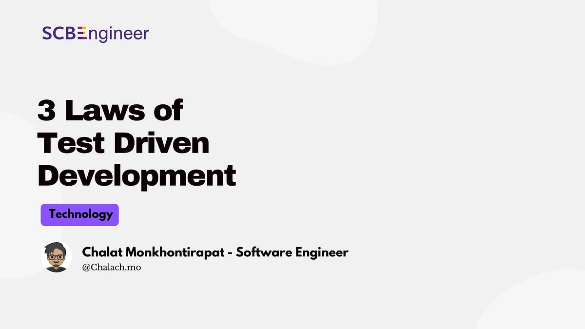 3 Laws of Test Driven Development by Chalach Monkhontirapat SCB