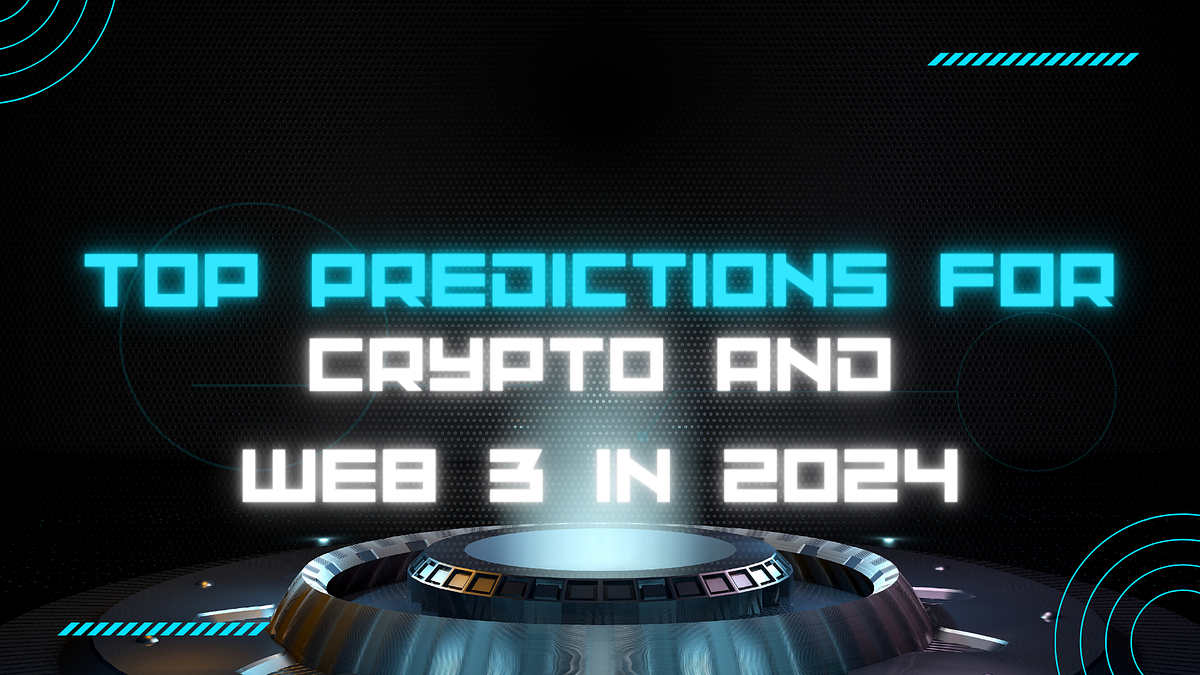 Predicted Crypto and Web3 Trends in 2024 | by Scalex Technologies | Medium