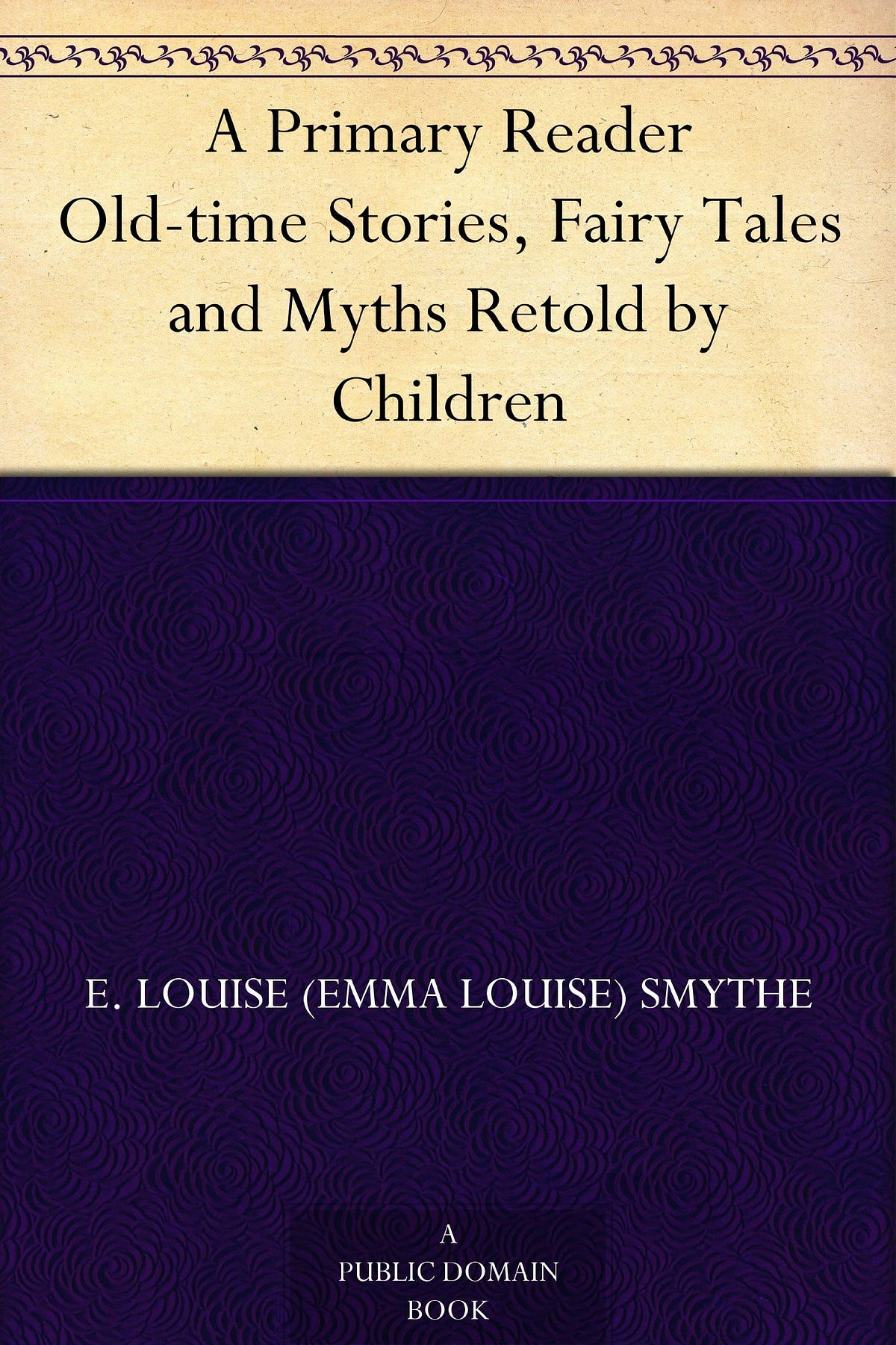 [PDF][BEST]} A Primary Reader Old-time Stories, Fairy Tales and Myths Retold by Children ...