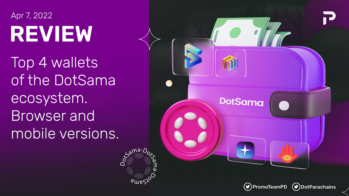 Top 4 wallets of the DotSama ecosystem. Browser and mobile versions ...