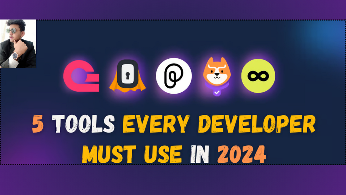 5 Tools Every Developer Should Use in 2024 | by Safdar Ali | Jul, 2024
