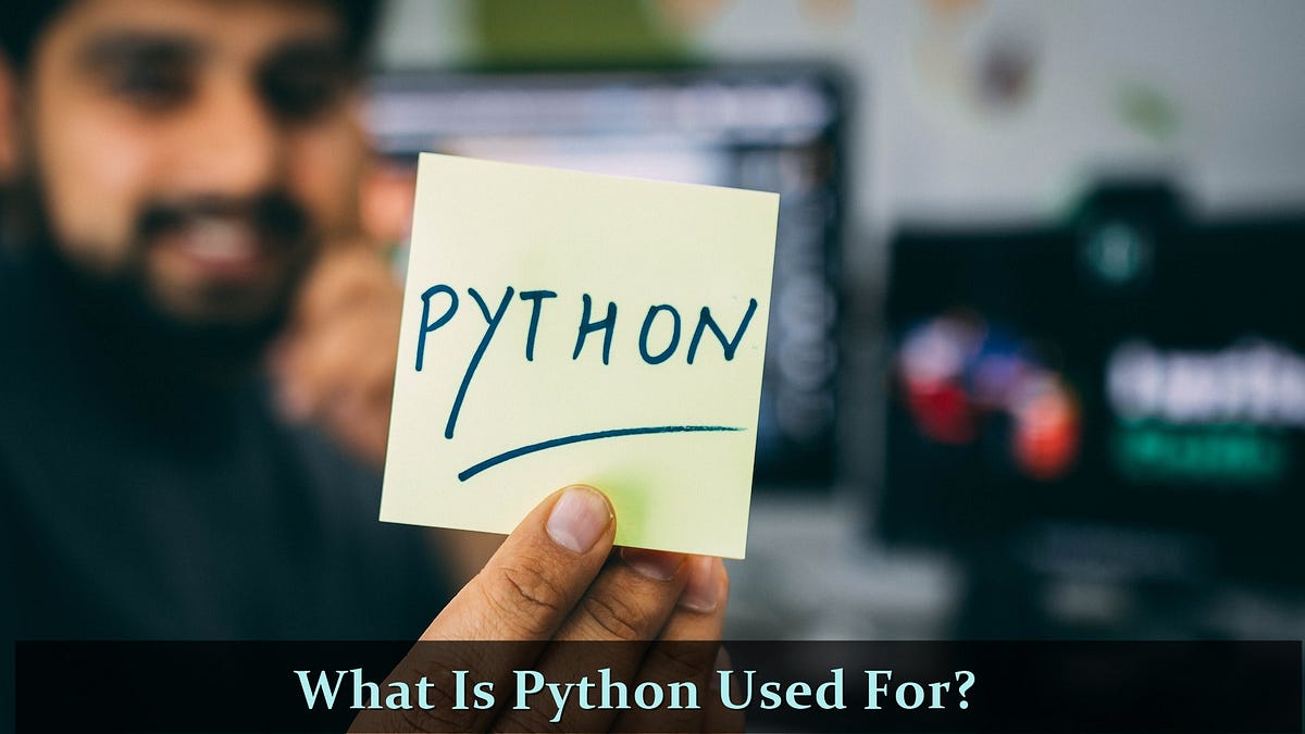 What Is Python Used For?. What Is Python Used For? | by Voidnikhil ...
