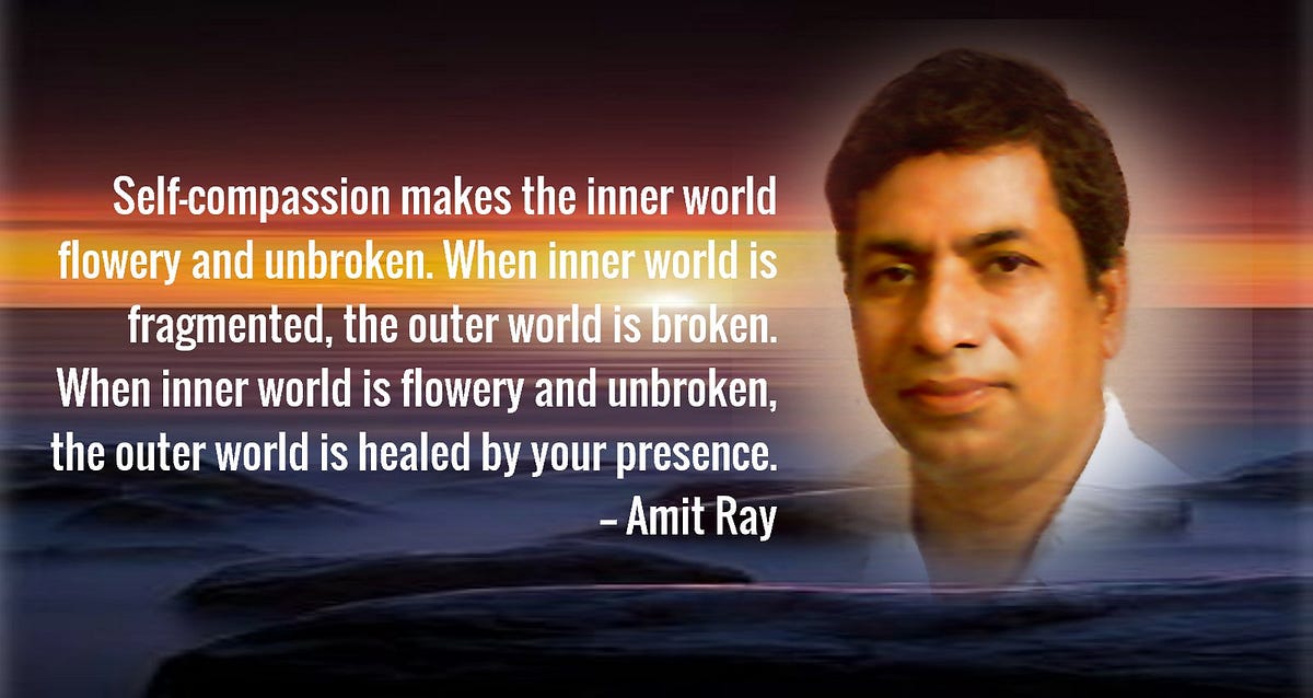 Mindful Self-Compassion Teachings of Sri Amit Ray | by Kylie Ball | Medium