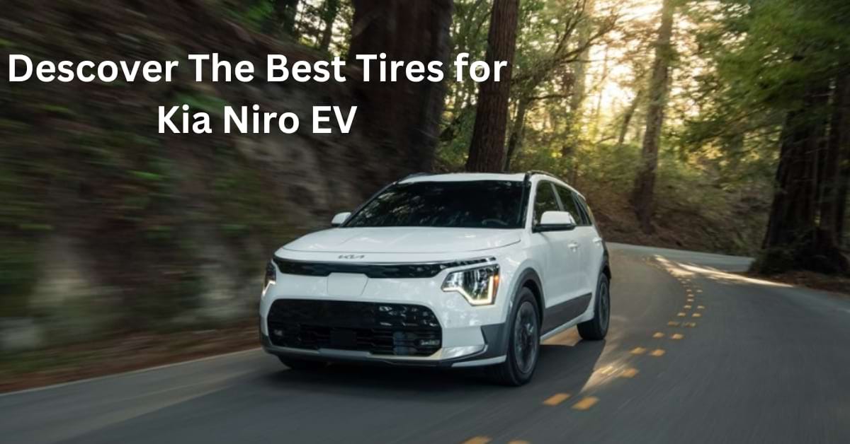 Discover The 3 Best Tires for Kia Niro EV in 2024, by tiretx