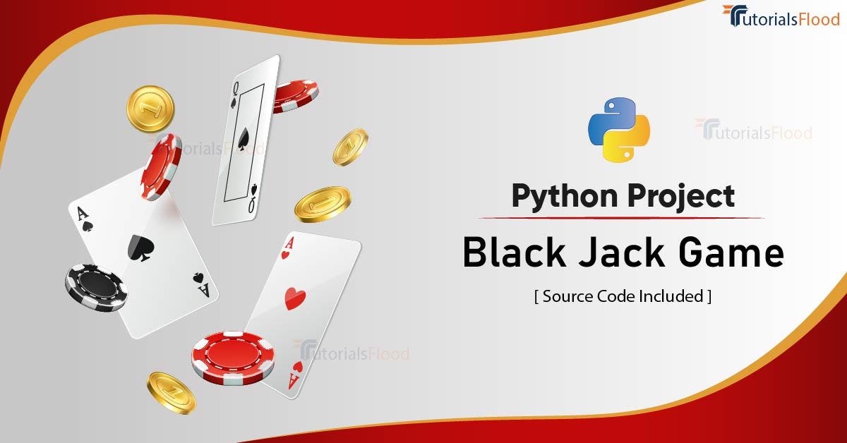 Python Black Jack Game — Shuffle, Deal, Win | by Rahul Patodi ...