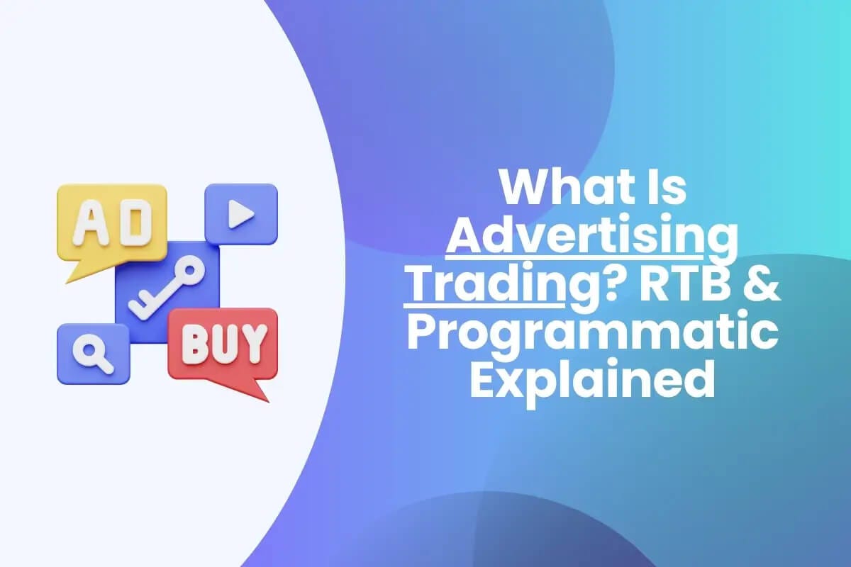 RTB and Programmatic Buying: Differences & Auction Mechanics