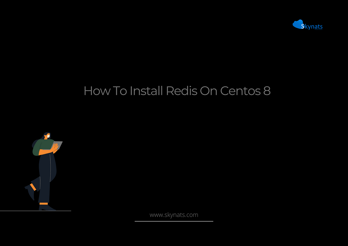 How to install redis on centos 8 redis is an in memory key value data