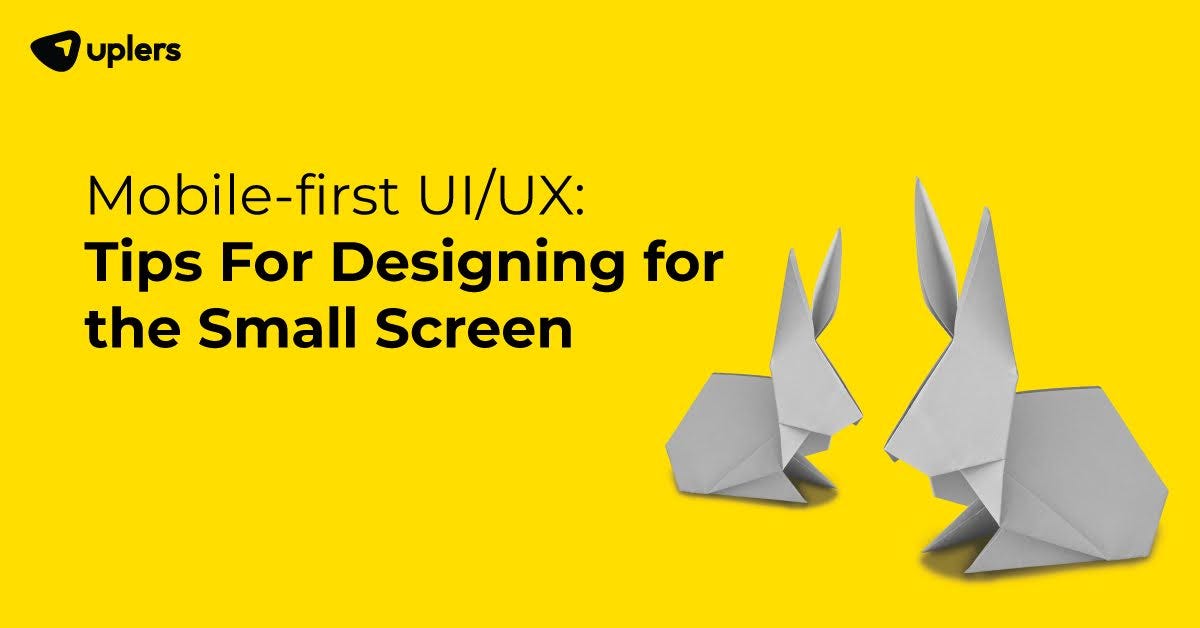 Mobile-first UI/UX: Tips For Designing for the Small Screen | by Emma ...