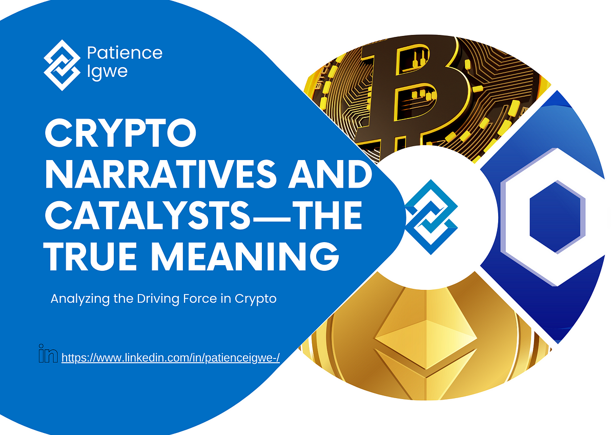 Crypto Narratives and Catalysts — The True Meaning by Patience Igwe
