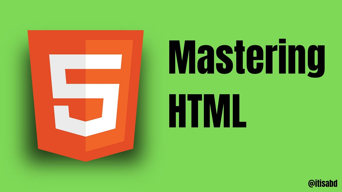Mastering HTML: From Geek Wannabe to Web Warrior | by Abdulraghman | Medium