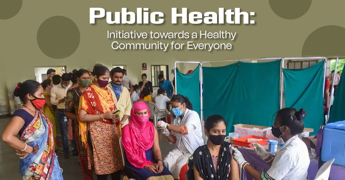 Public Health: Initiative towards a Healthy Community for Everyone | by ...