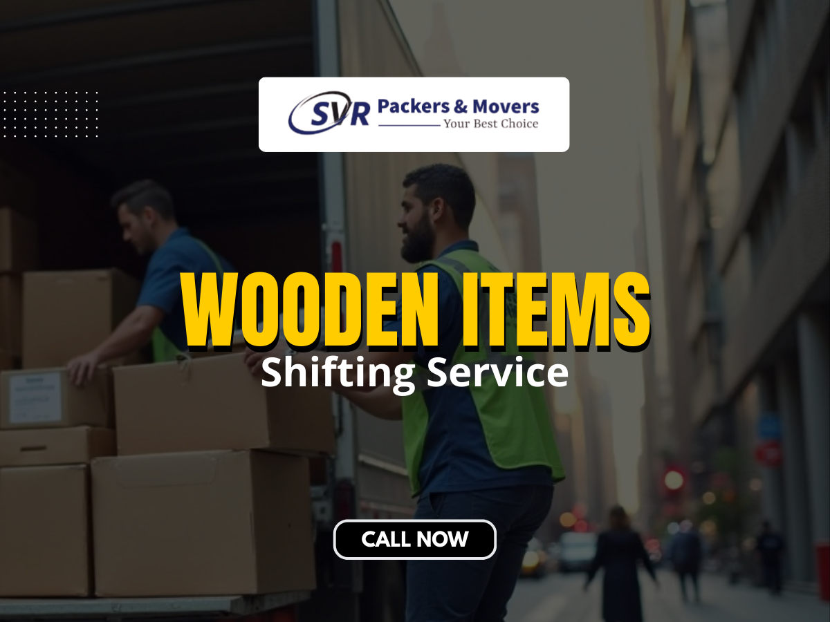 Wooden Items Shifting Service | SVR Packers and Movers in Trichy