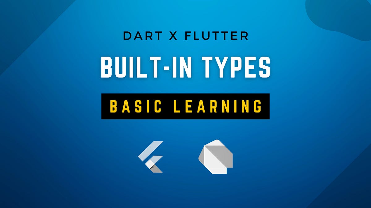 Dart and Flutter — Mastering “Built-In Types” | by Coding Your Life | Feb,  2024 | Medium