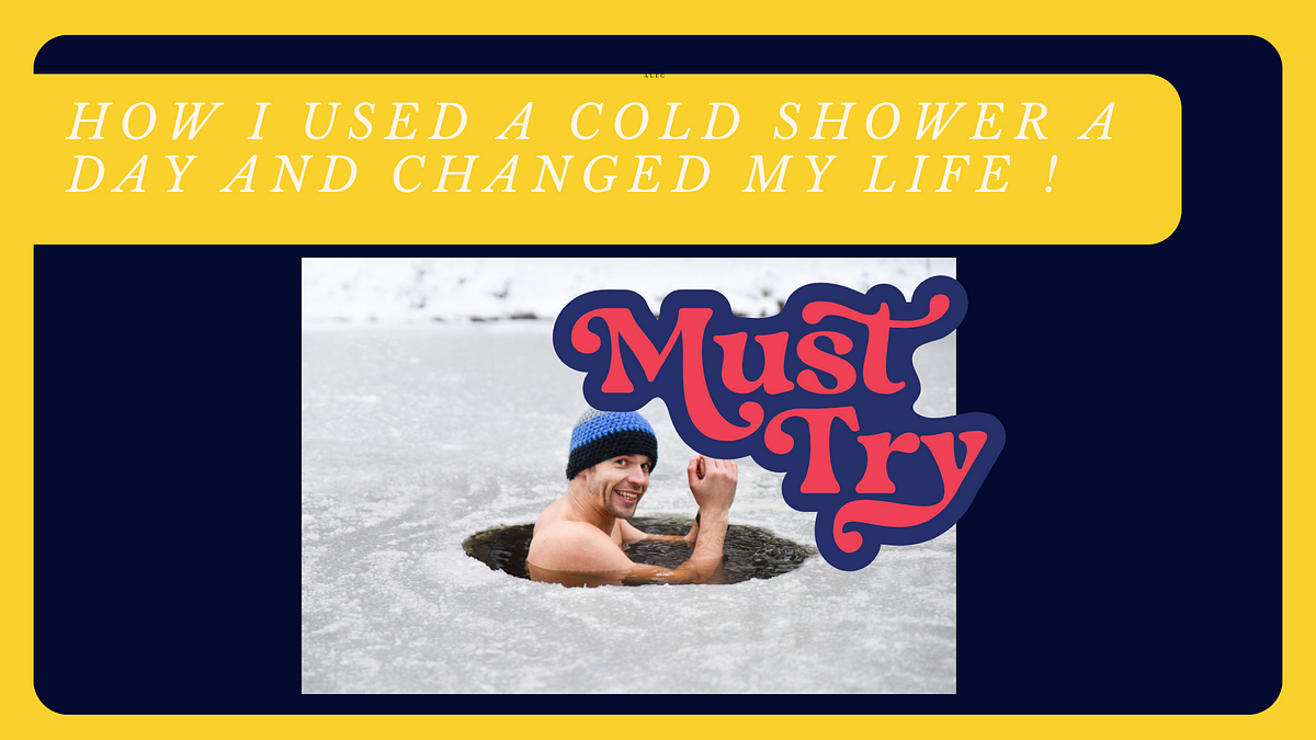 HOW I USED A COLD SHOWER A DAY AND CHANGED MY LIFE! by Connor