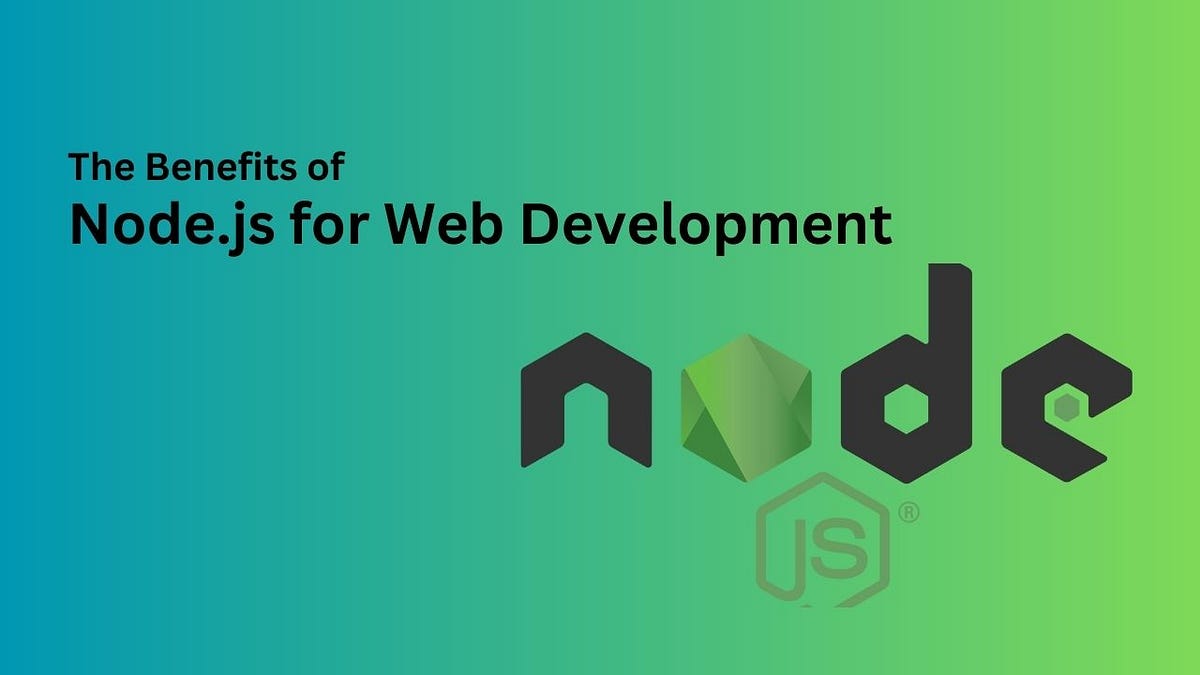 The Benefits of Node.js for Web Development | by Devstree Australia ...