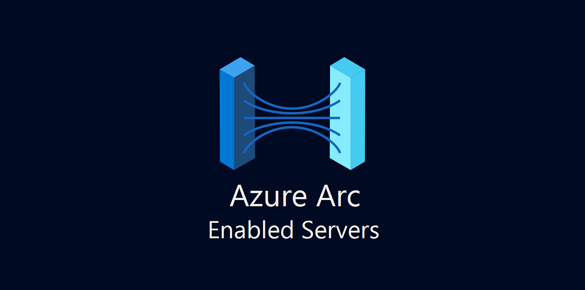 Hybrid server infrastructure management with Azure Arc | by Eduardo ...