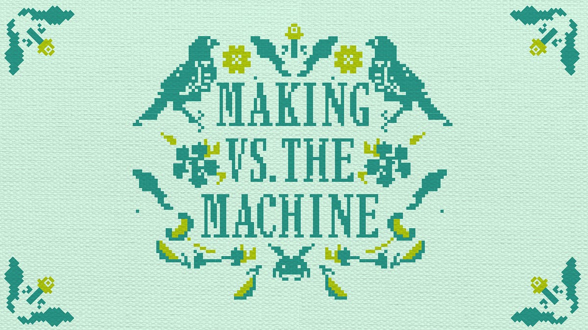 Making vs. the machine
