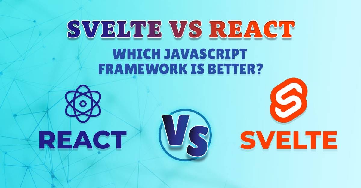 SVELTE VS REACT FRAMEWORK COMPARISION | by Olibr Resourcing | Dec, 2023 ...