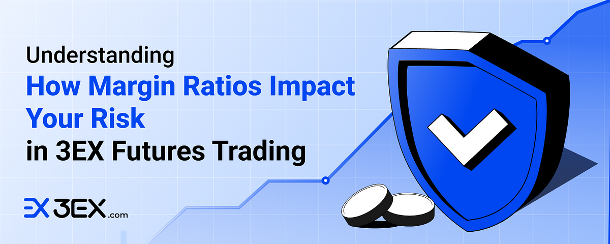 understanding-how-margin-ratios-impact-your-risk-in-3ex-futures-trading