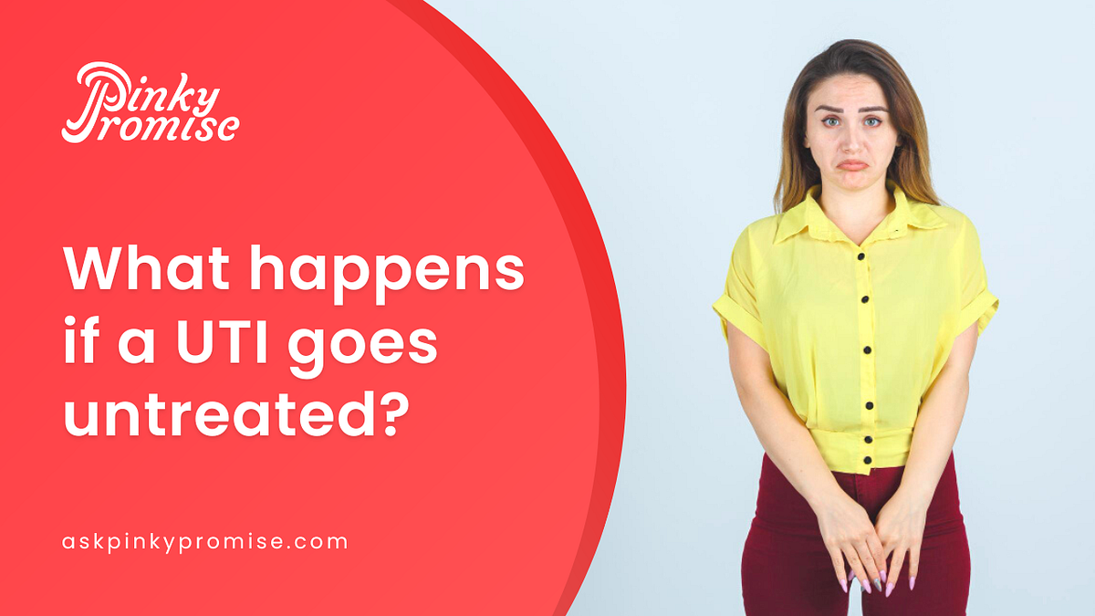What happens if a UTI goes untreated? by Askpinkypromise Medium