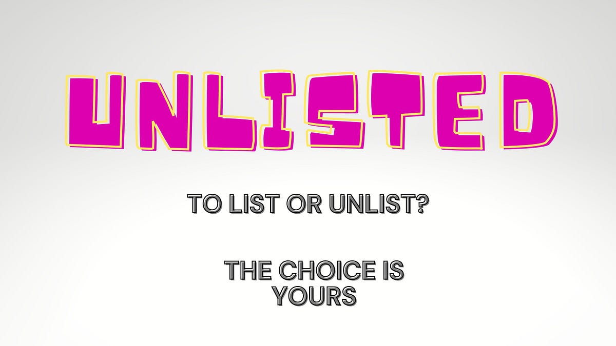 Do You Know What Unlisted Actually Means In The World Of Your Article