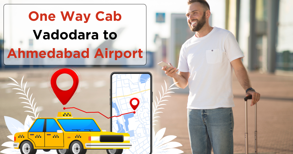 One Way Cab Vadodara to Ahmedabad Airport by DEVBHUMI TRAVELS May