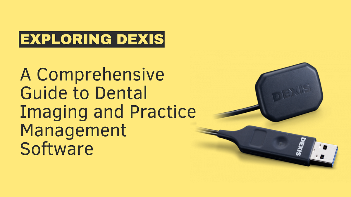 Exploring Dexis A Comprehensive Guide to Dental Imaging and Practice