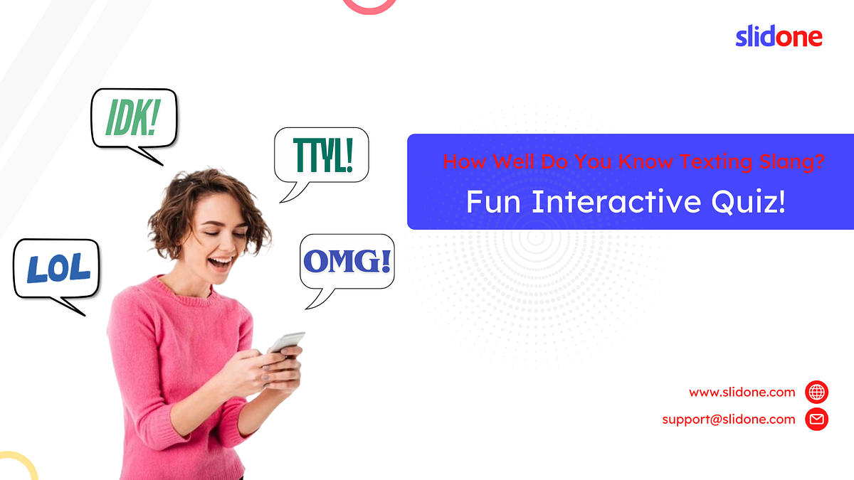 How Well Do You Know Texting Slang? Fun Interactive Quiz! by Slidone