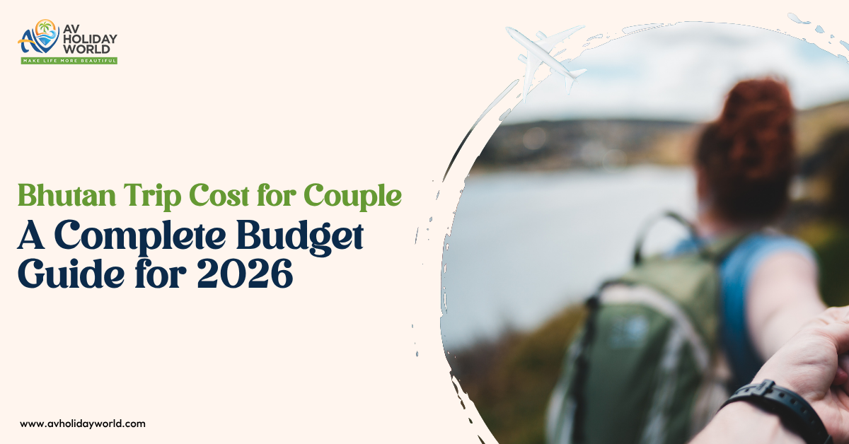 Bhutan Trip Cost for Couple: A Complete Budget Guide for 2026