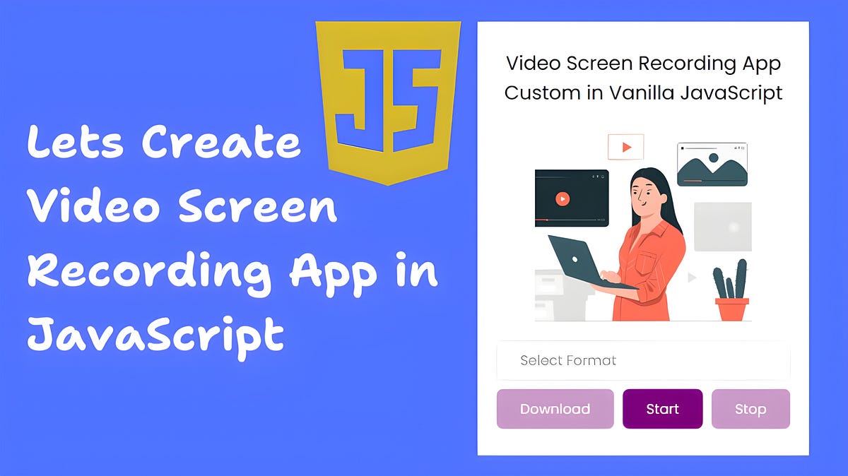 Let's Create a Video Screen Recording App in JavaScript by MalikCodex