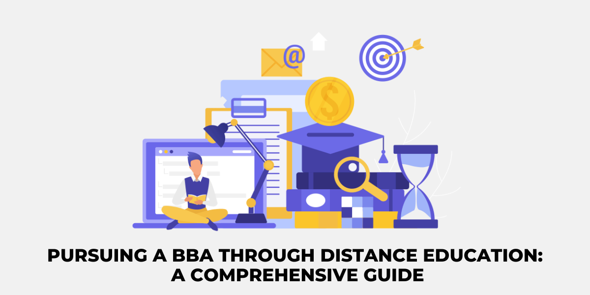Pursuing a BBA Through Distance Education A Comprehensive Guide to