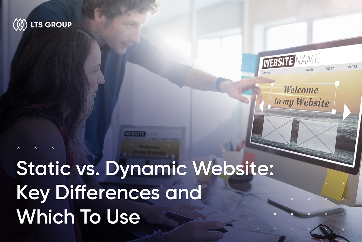 Static Vs Dynamic Website: The Key Differences And Which To Use | by ...