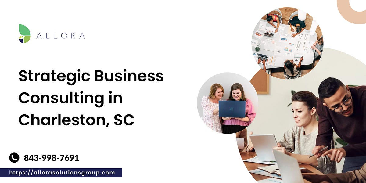Strategic Business Consulting In Charleston, SC Allora Solutions