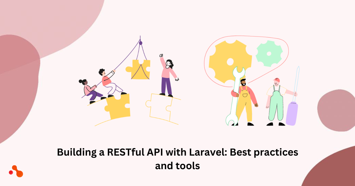 Building a RESTful API with Laravel: Best practices and tools | by Mukesh  Ram | Medium
