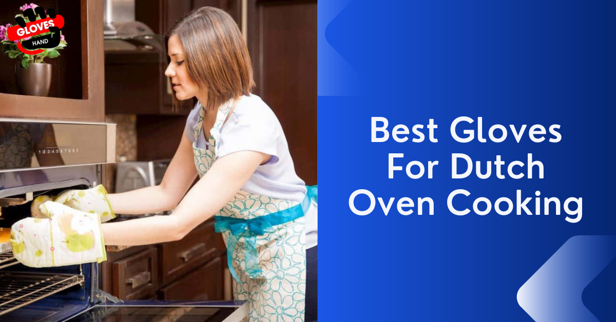 Best Gloves For Dutch Oven Cooking by Best Hand Gloves Medium