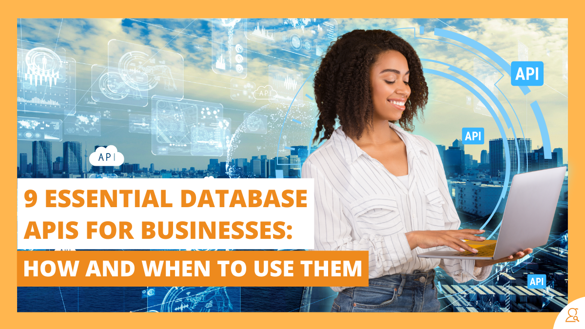 12 Essential Database APIs for Businesses: How and When to Use Them ...