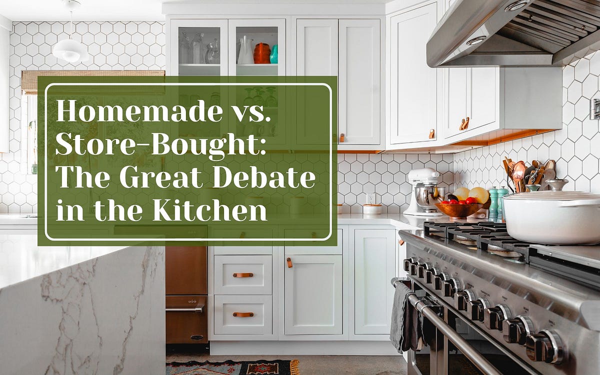 Homemade vs. StoreBought The Great Debate in the Kitchen by Joshua