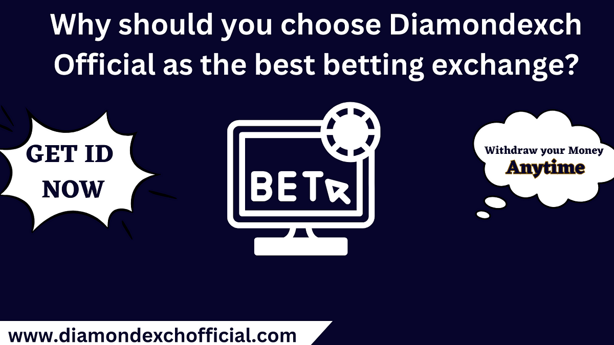 Why should you choose Diamondexch Official as the best betting exchange ...