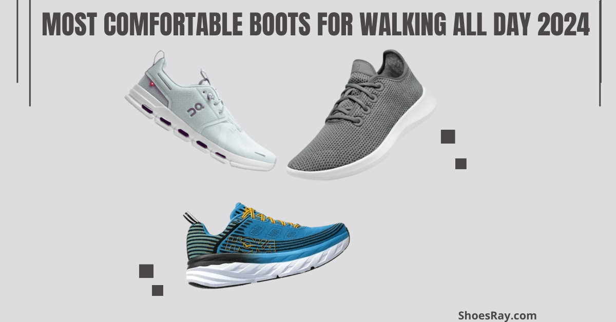 10 Most Comfortable Boots For Walking All Day In 2024 By Shoes Ray 10-most-comfortable-boots-for-walking-all-day-in-2024-by-shoes-ray