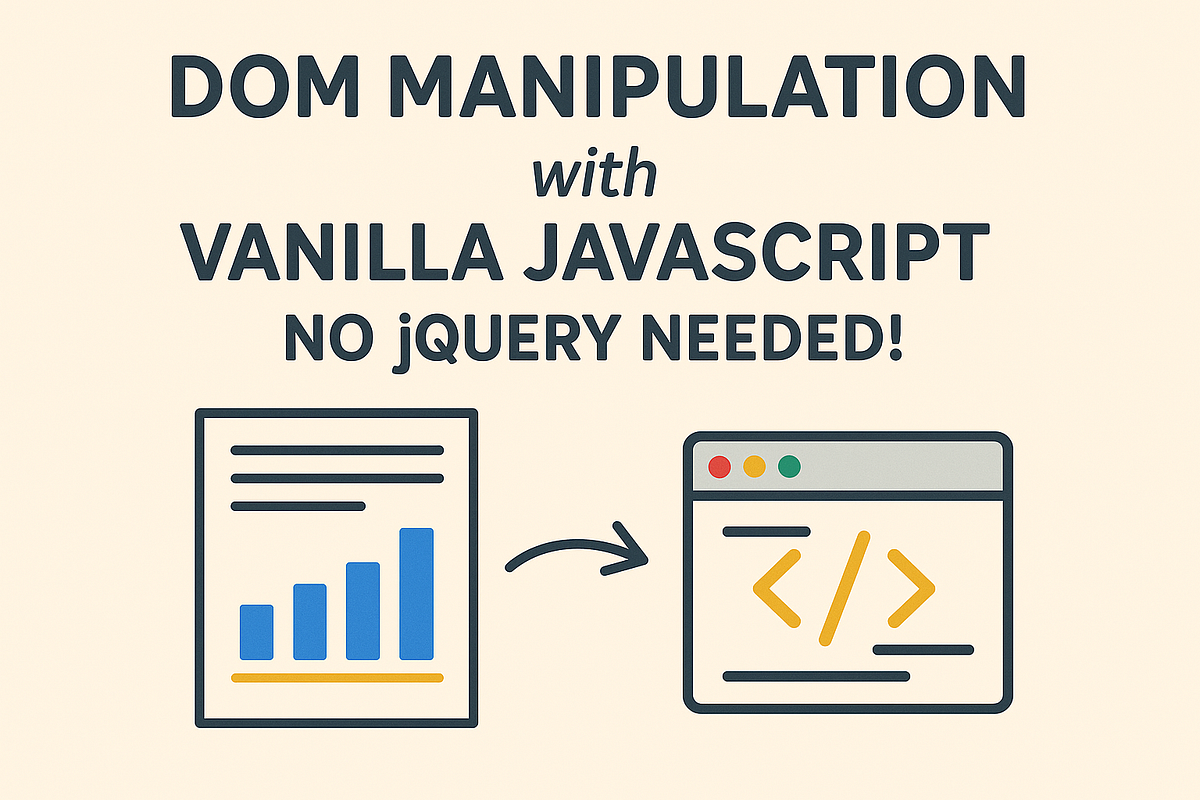 📊 DOM Manipulation with Vanilla JavaScript — No jQuery Needed! | by Ash ...