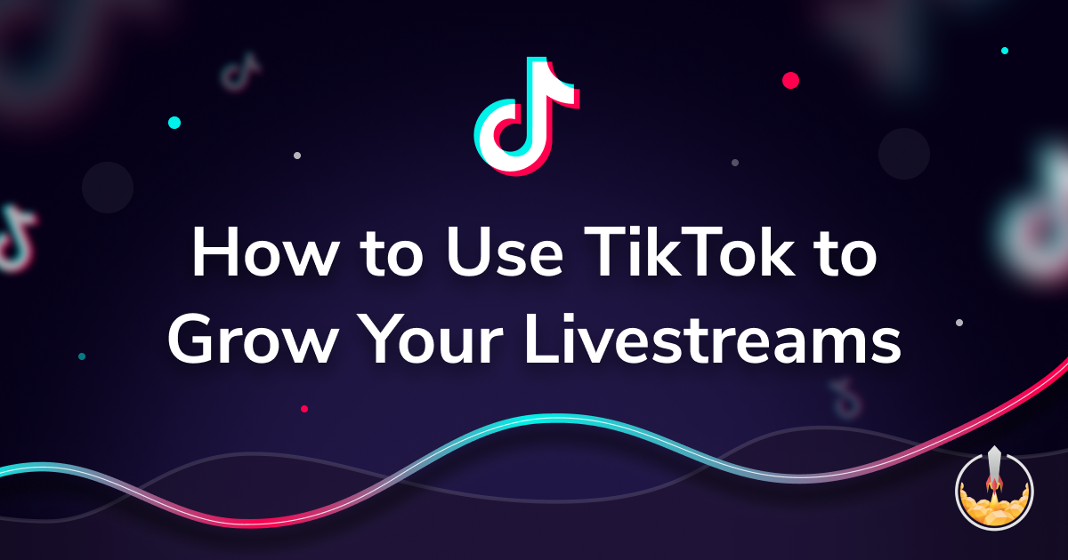 How To Use TikTok To Grow Your Stream [2021] 