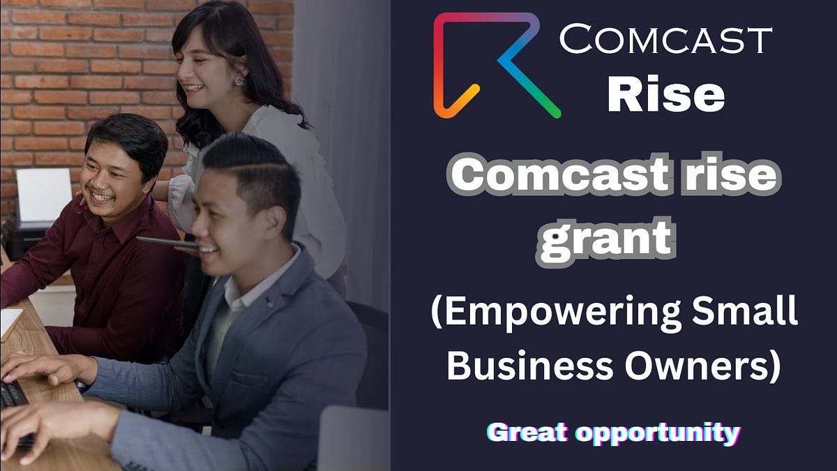 Comcast rise grant (Empowering Small Business Owners) by