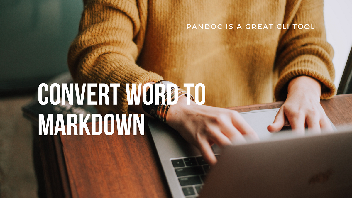 How To Easily Convert Word To Markdown With Pandoc By Logan Land how-to-easily-convert-word-to-markdown-with-pandoc-by-logan-land