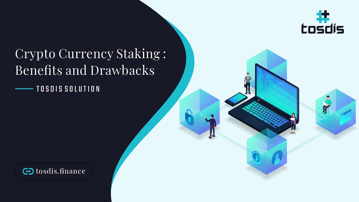 Cryptocurrency staking: benefits and drawbacks, Tosdis solution. | by  Tosdis Finance | Medium