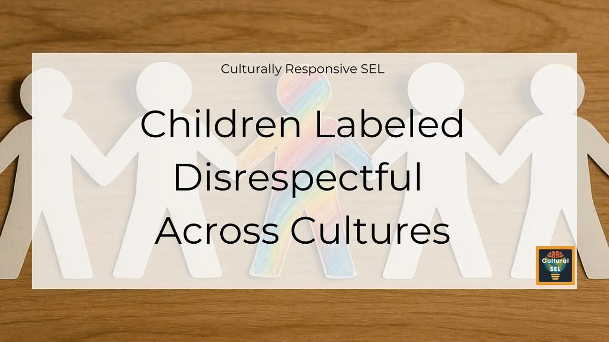 When Children Are Labeled Disrespectful Across Cultures | by Cultural ...