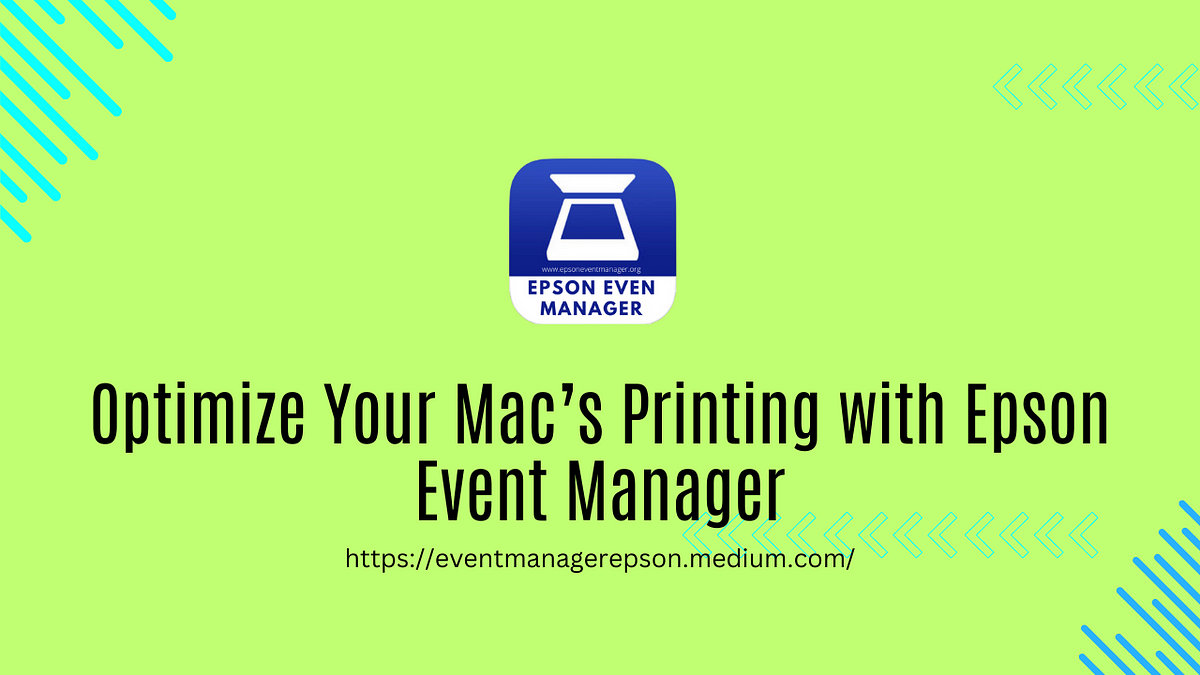 Optimize Your Mac’s Printing with Epson Event Manager by Epson Event