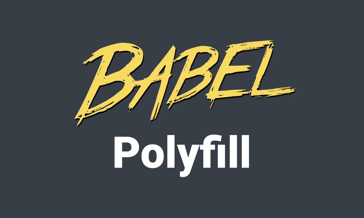 How Polyfill Works in Babel. Understand how polyfill works in your