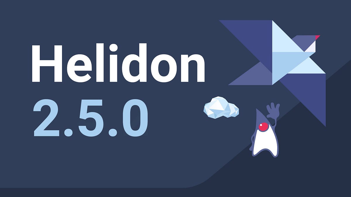 Helidon 2.5.0 Release. We are happy to announce that Helidon… by Joe Di Pol Helidon Medium