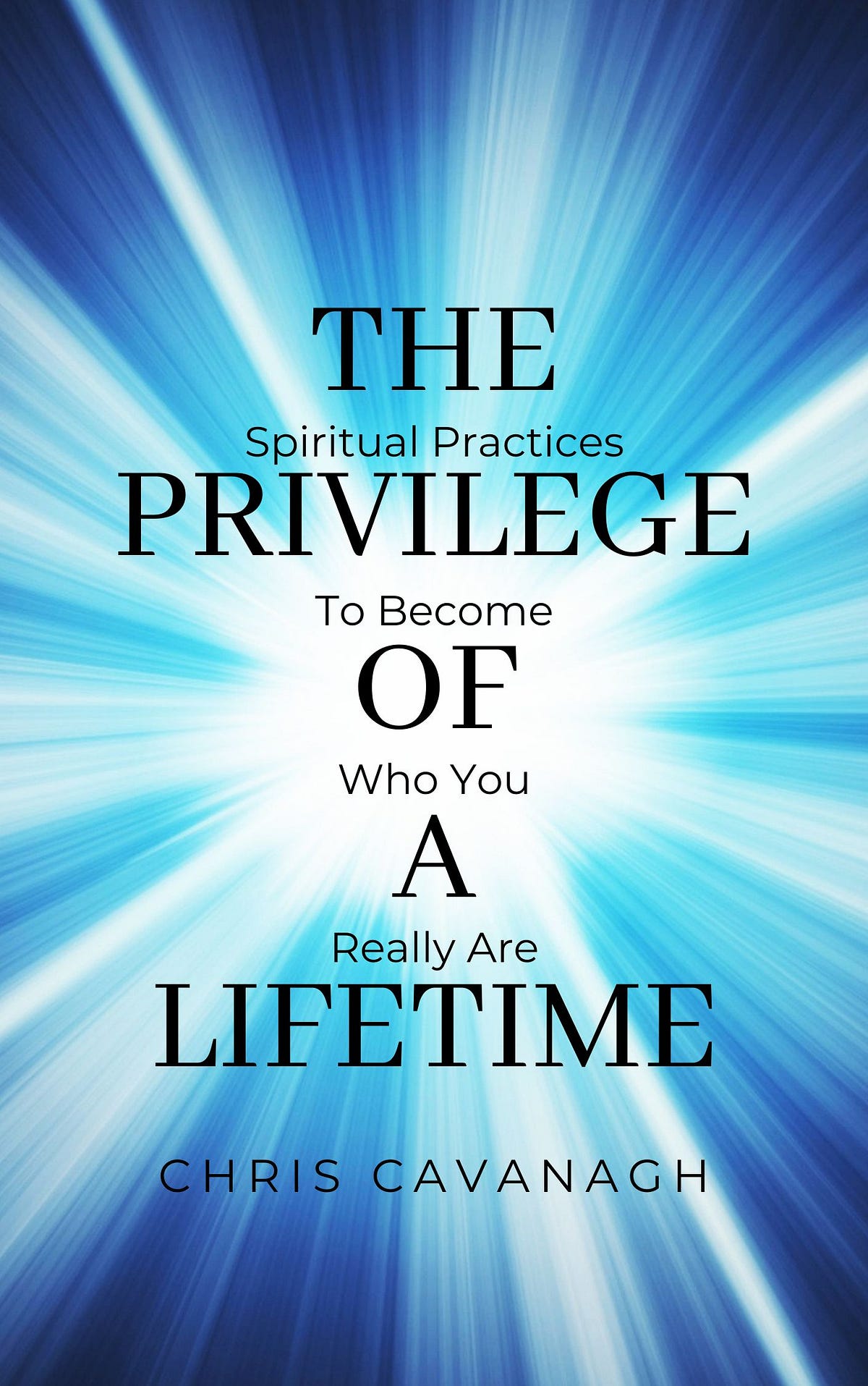 Book review: The Privilege of a Lifetime: Spiritual Practices to Become ...