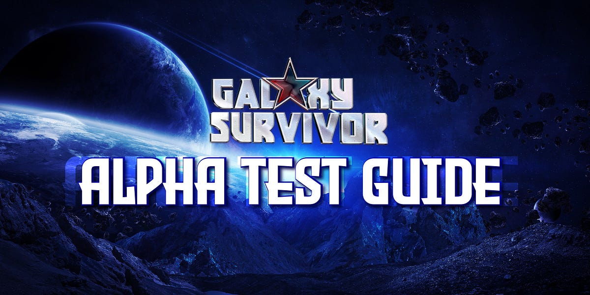 Galaxy Survivor Alpha Test Guide by Galaxy Survivor Medium